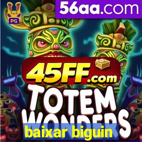baixar biguin